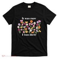 It Was Rare Funny I Was There For Women T-Shirt thumb 0