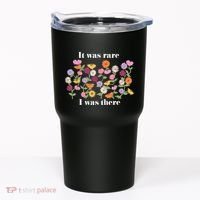 It Was Rare Funny I Was There For Women Tumbler thumb 0