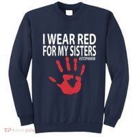 I Wear Red For My,Sister Native American Stop MMIW Red Hand Sweatshirt thumb 0