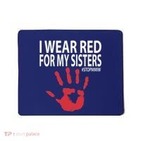 I Wear Red For My,Sister Native American Stop MMIW Red Hand Mousepad thumb 0