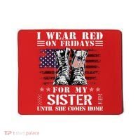 I Wear Red On Fridays For My Sister Until She Comes Home Mousepad thumb 0
