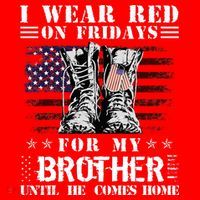 I Wear Red On Fridays For My Brother Until He Comes Home T-Shirt thumb 7