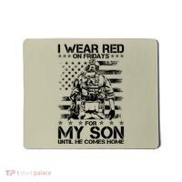 I Wear Red On Fridays For My Son Until He Comes Home Mousepad thumb 0