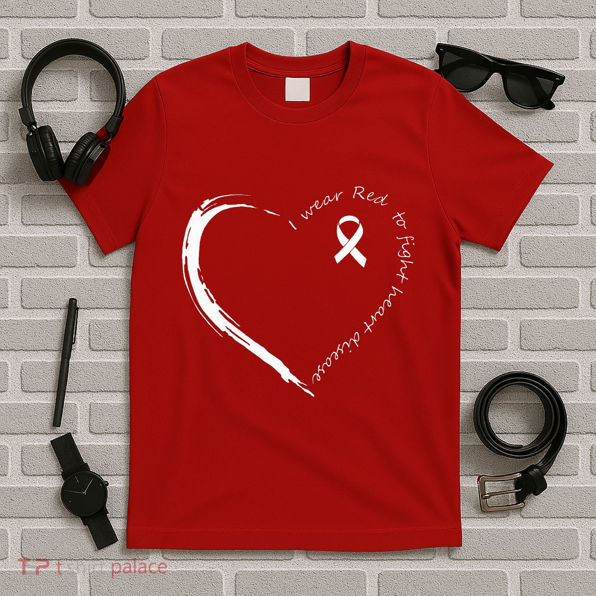 I Wear Red To Fight Heart Disease Awareness T-Shirt