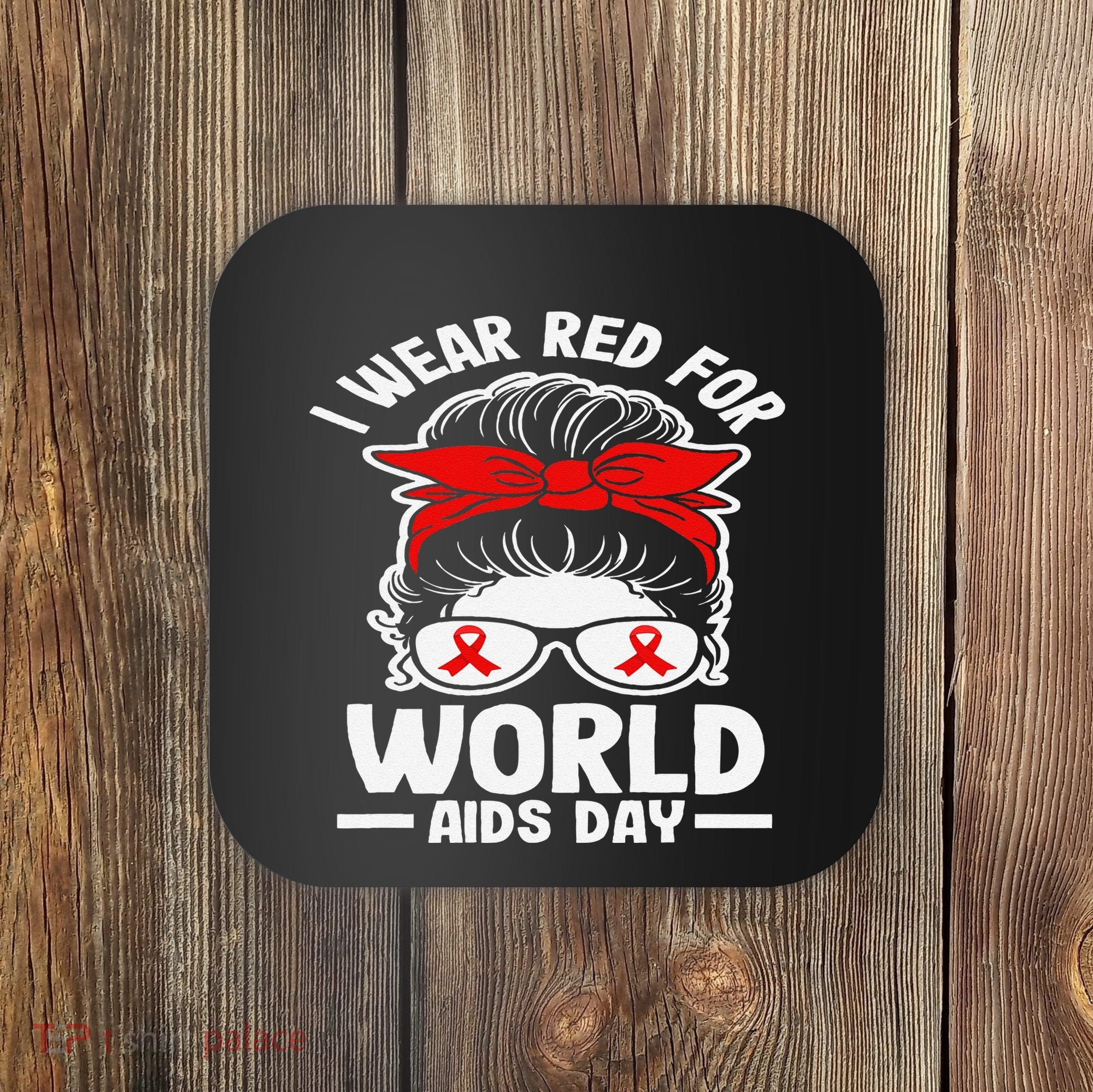 I Wear Red For World Aids Day Hiv Aids Awareness Coaster
