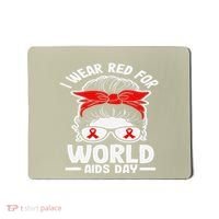 I Wear Red For World Aids Day Hiv Aids Awareness Mousepad thumb 0