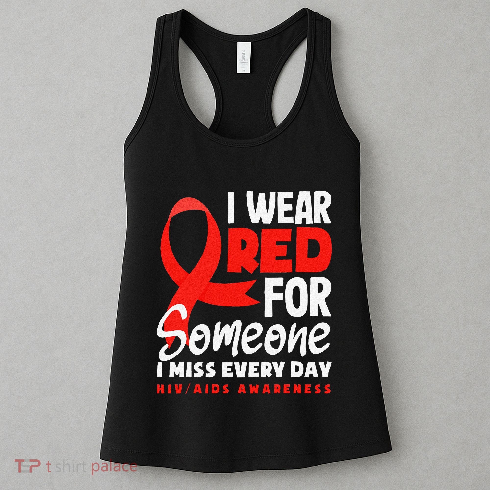 I Wear Red For Someone I Miss Every Day Hiv Aids Awareness Women's Tank Top