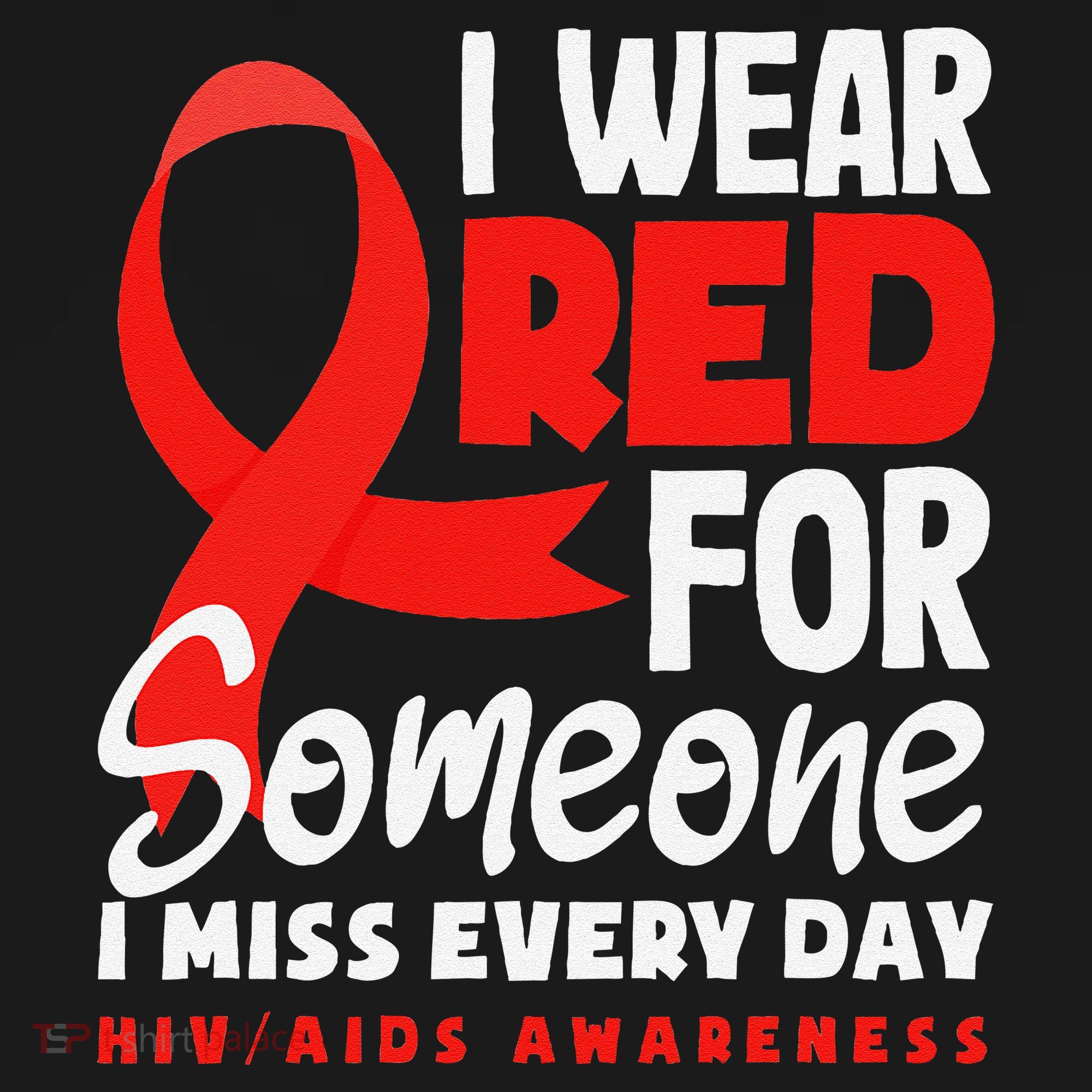I Wear Red For Someone I Miss Every Day Hiv Aids Awareness Women's Tank Top