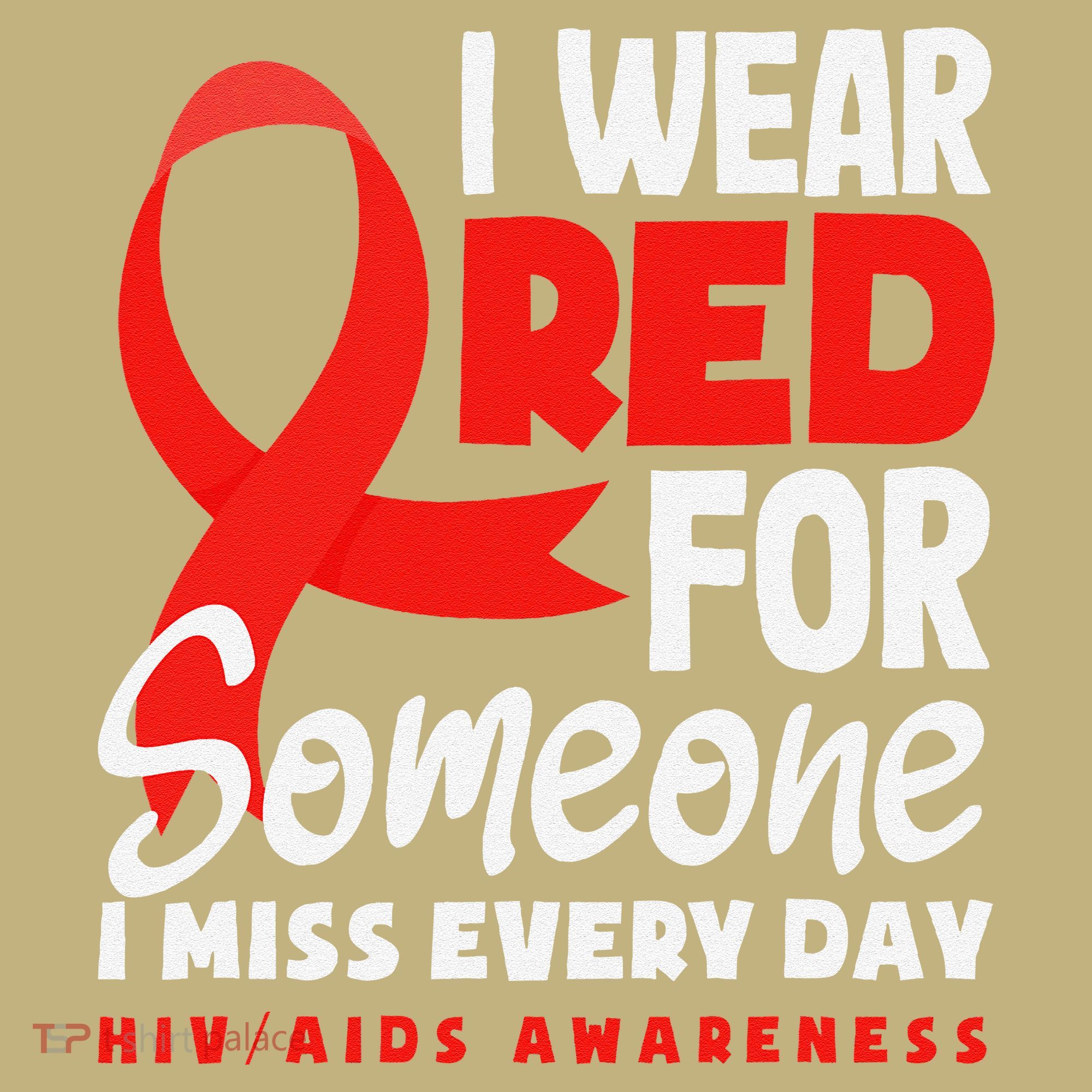 I Wear Red For Someone I Miss Every Day Hiv Aids Awareness Hoodie