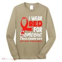 I Wear Red For Someone I Miss Every Day Hiv Aids Awareness Long Sleeve Shirt thumb 0