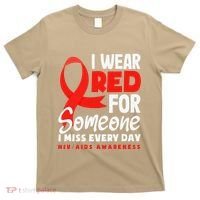 I Wear Red For Someone I Miss Every Day Hiv Aids Awareness T-Shirt thumb 0