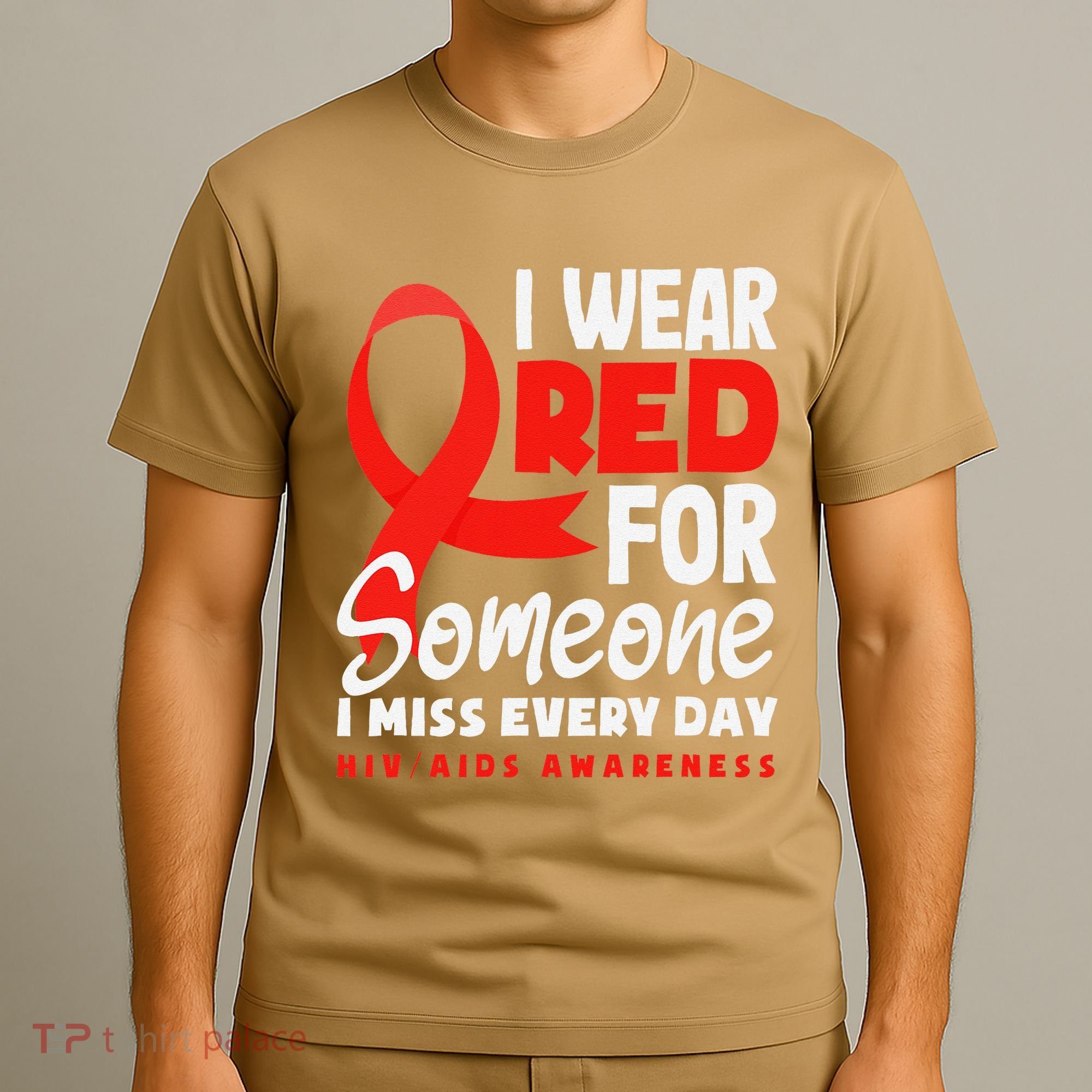I Wear Red For Someone I Miss Every Day Hiv Aids Awareness T-Shirt