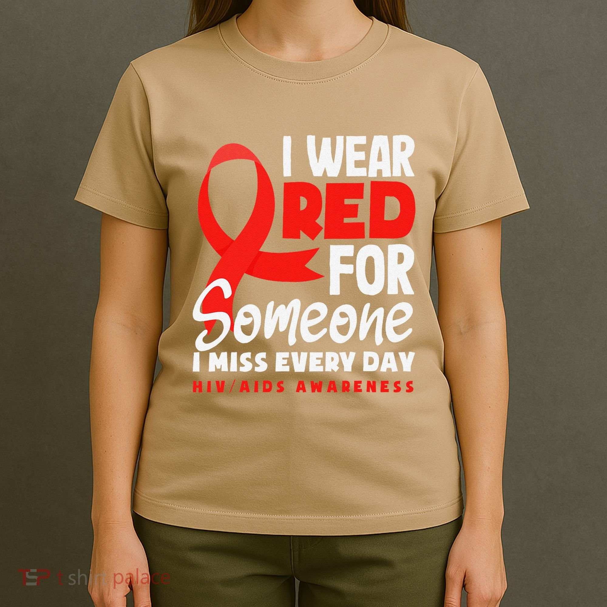 I Wear Red For Someone I Miss Every Day Hiv Aids Awareness T-Shirt