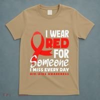 I Wear Red For Someone I Miss Every Day Hiv Aids Awareness T-Shirt thumb 5