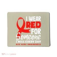 I Wear Red For Someone I Miss Every Day Hiv Aids Awareness Mousepad thumb 0