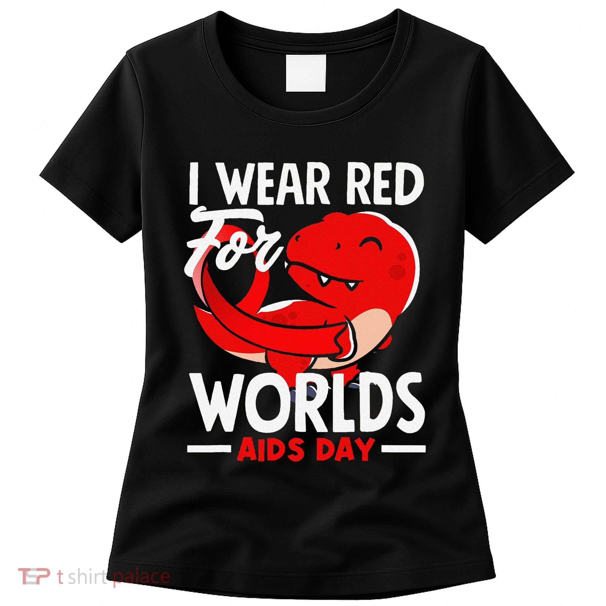 I Wear Red For Worlds Aids Day Hiv Aids Awareness Women's T-Shirt