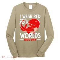 I Wear Red For Worlds Aids Day Hiv Aids Awareness Long Sleeve Shirt thumb 0