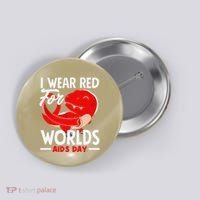 I Wear Red For Worlds Aids Day Hiv Aids Awareness Button thumb 0