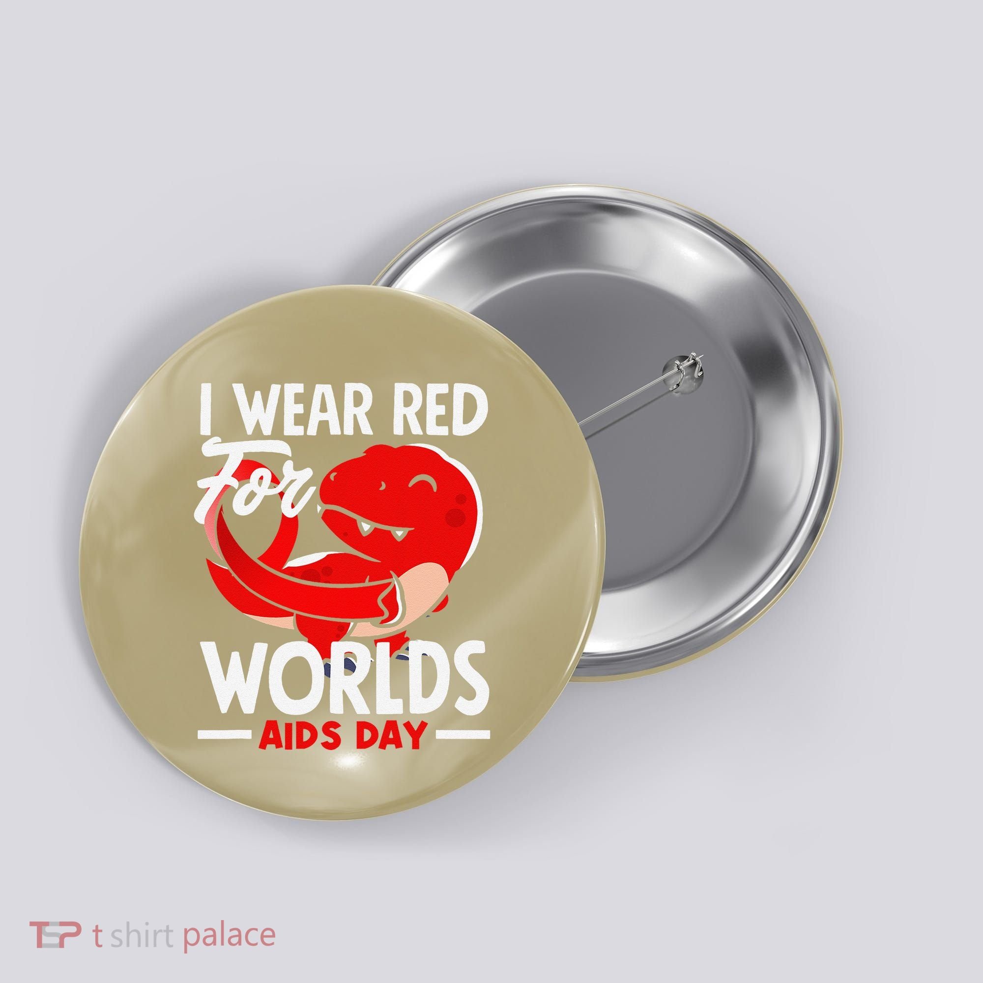 I Wear Red For Worlds Aids Day Hiv Aids Awareness Button