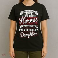 I Was Raised By My Hero Proud Veterans Daughter T-Shirt thumb 4