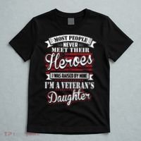 I Was Raised By My Hero Proud Veterans Daughter T-Shirt thumb 5