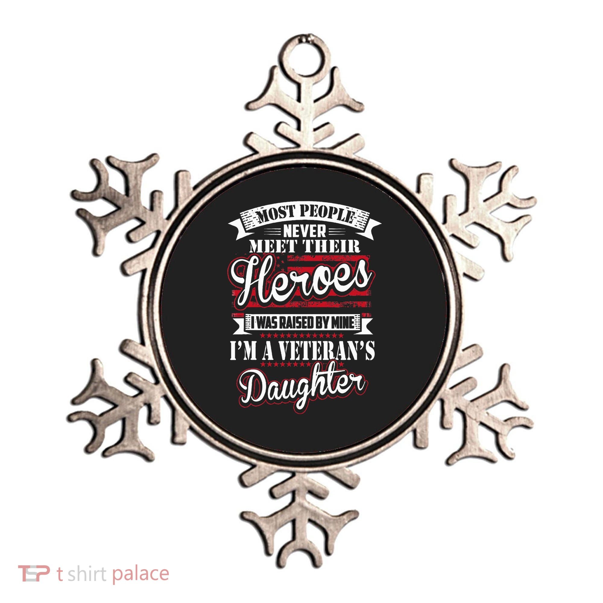 I Was Raised By My Hero Proud Veterans Daughter Ornament