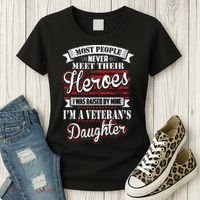 I Was Raised By My Hero Proud Veterans Daughter Women's T-Shirt thumb 3