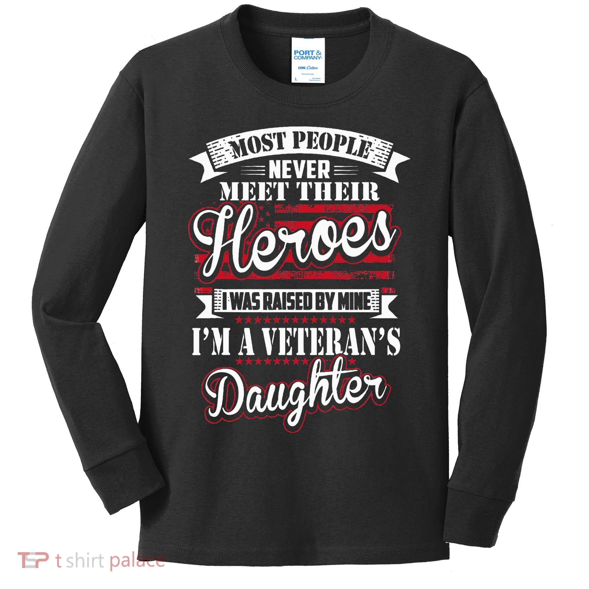 I Was Raised By My Hero Proud Veterans Daughter Kids Long Sleeve Shirt