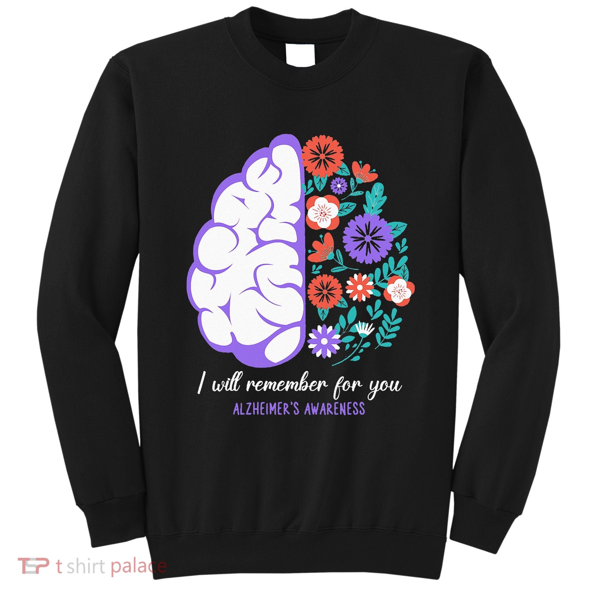 I Will Remember For You Alzheimers Awareness Brain Disorder Sweatshirt