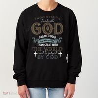 I Would Rather Stand With God And Be Judged By The World Women's Sweatshirt thumb 0