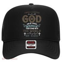 I Would Rather Stand With God And Be Judged By The World Hat thumb 0