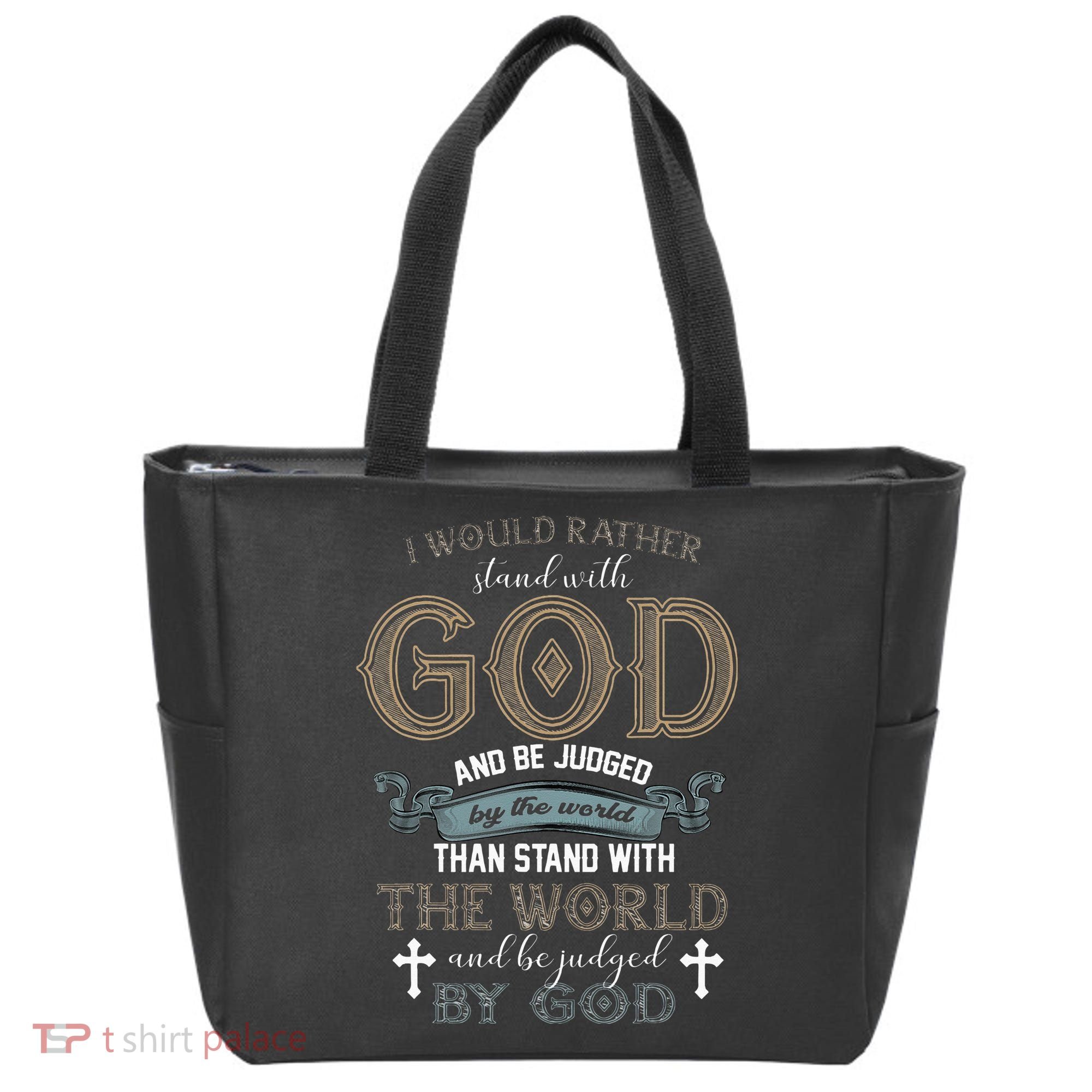 I Would Rather Stand With God And Be Judged By The World Tote Bag
