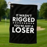 It Wasn't Rigged You're Just A Loser Golf Towel thumb 1