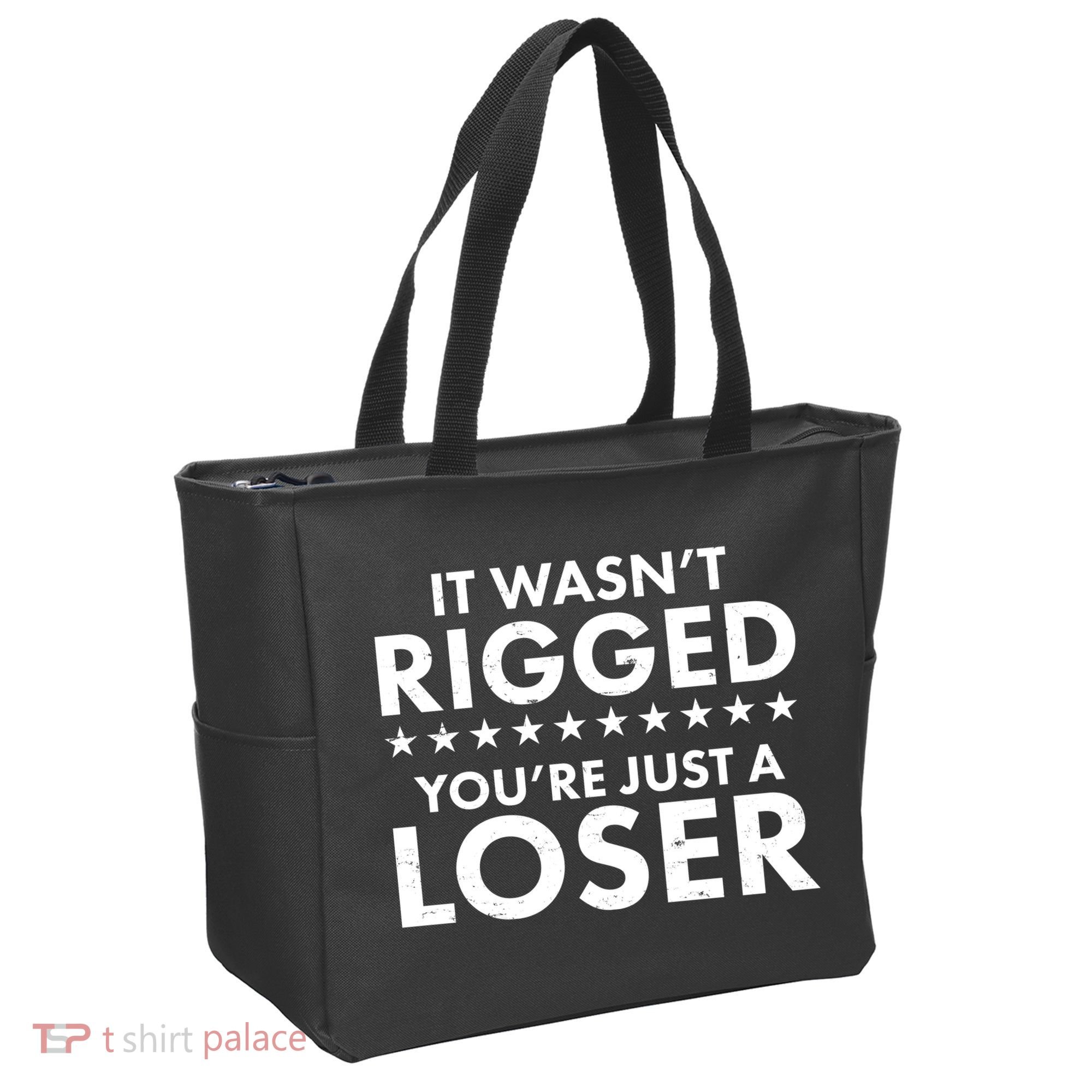 It Wasn't Rigged You're Just A Loser Tote Bag