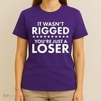 It Wasn't Rigged You're Just A Loser T-Shirt thumb 4