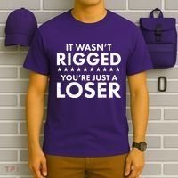 It Wasn't Rigged You're Just A Loser T-Shirt thumb 6