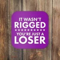 It Wasn't Rigged You're Just A Loser Coaster thumb 0