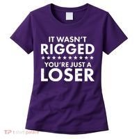 It Wasn't Rigged You're Just A Loser Women's T-Shirt thumb 0