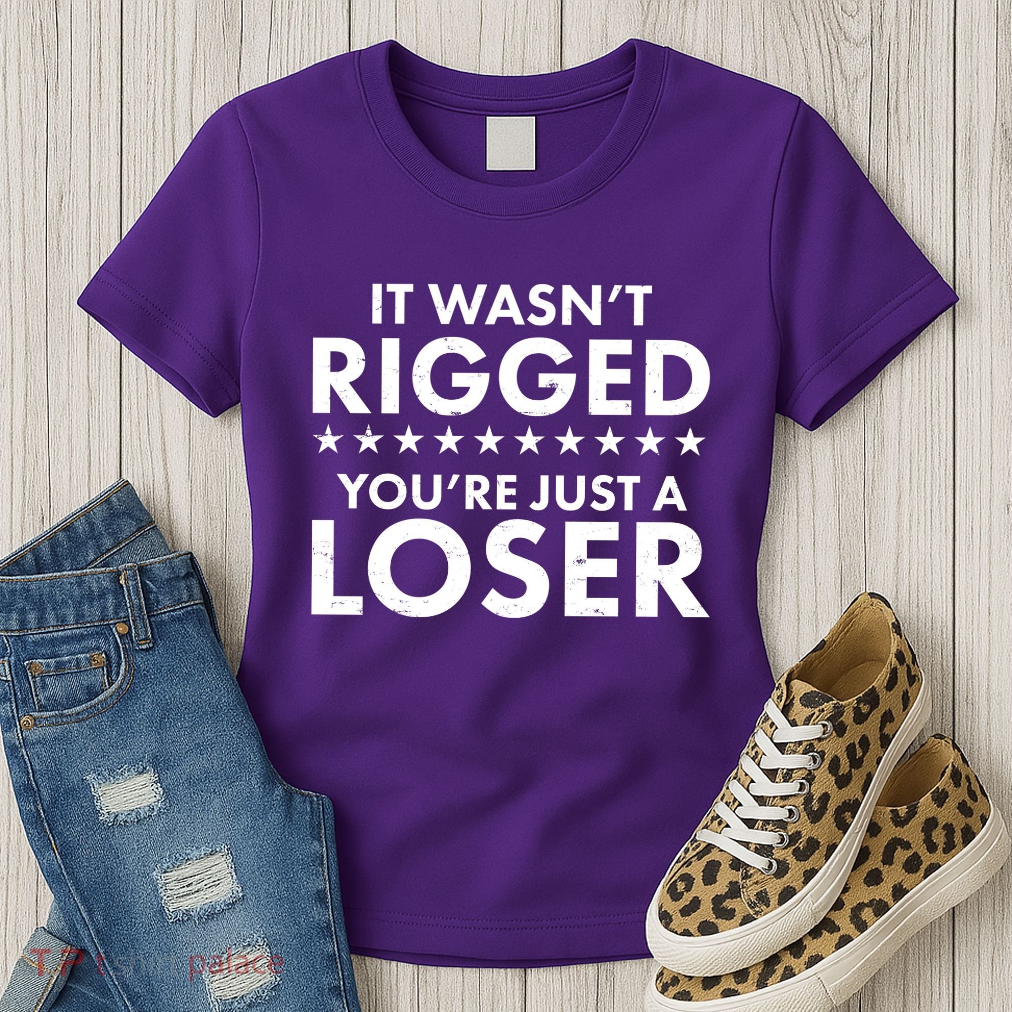 It Wasn't Rigged You're Just A Loser Women's T-Shirt