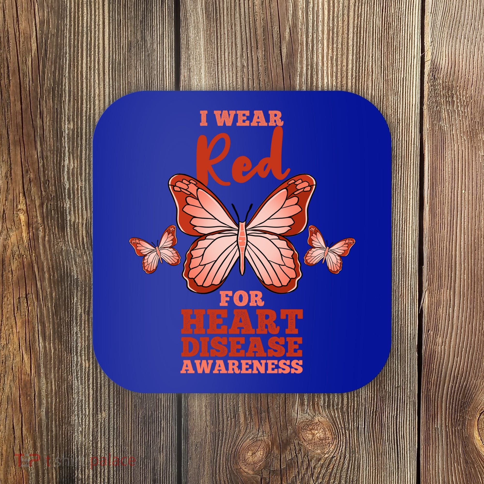 I Wear Red For Heart Disease Awareness Gift Coaster