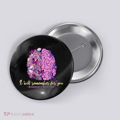 I Will Remember For You Brain Alzheimers Awareness Button