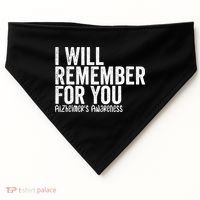 I Will Remember For You Dementia Alzheimers Awareness USA-Made Doggie Bandana thumb 0