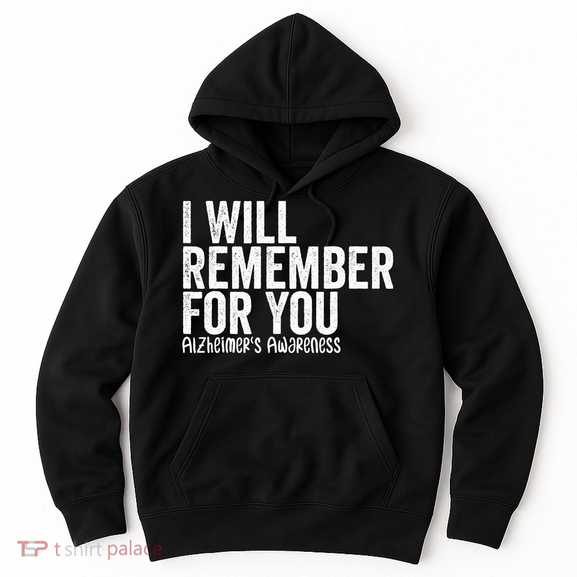 I Will Remember For You Dementia Alzheimers Awareness Hoodie
