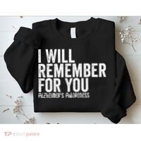 I Will Remember For You Dementia Alzheimers Awareness Sweatshirt thumb 2