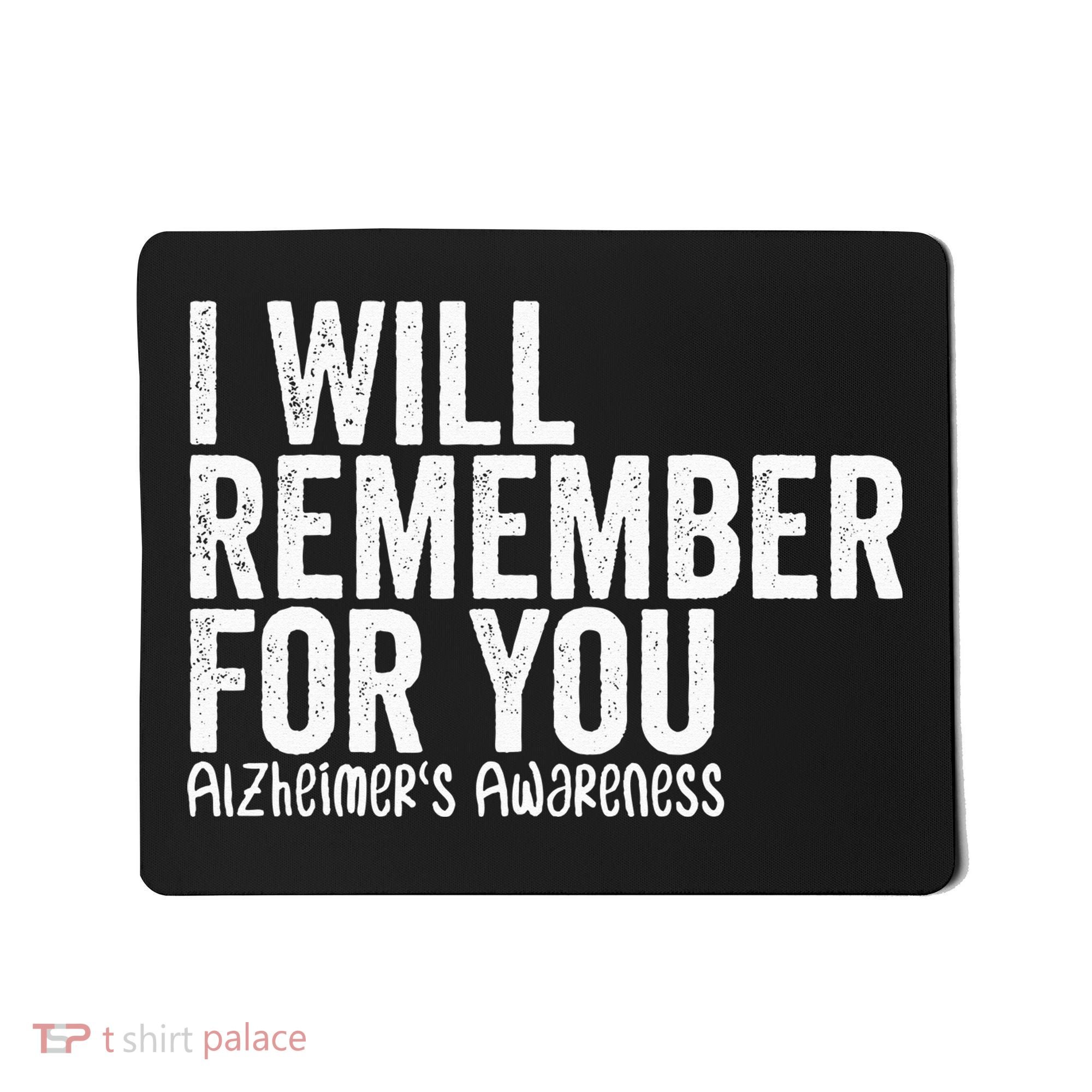 I Will Remember For You Dementia Alzheimers Awareness Mousepad
