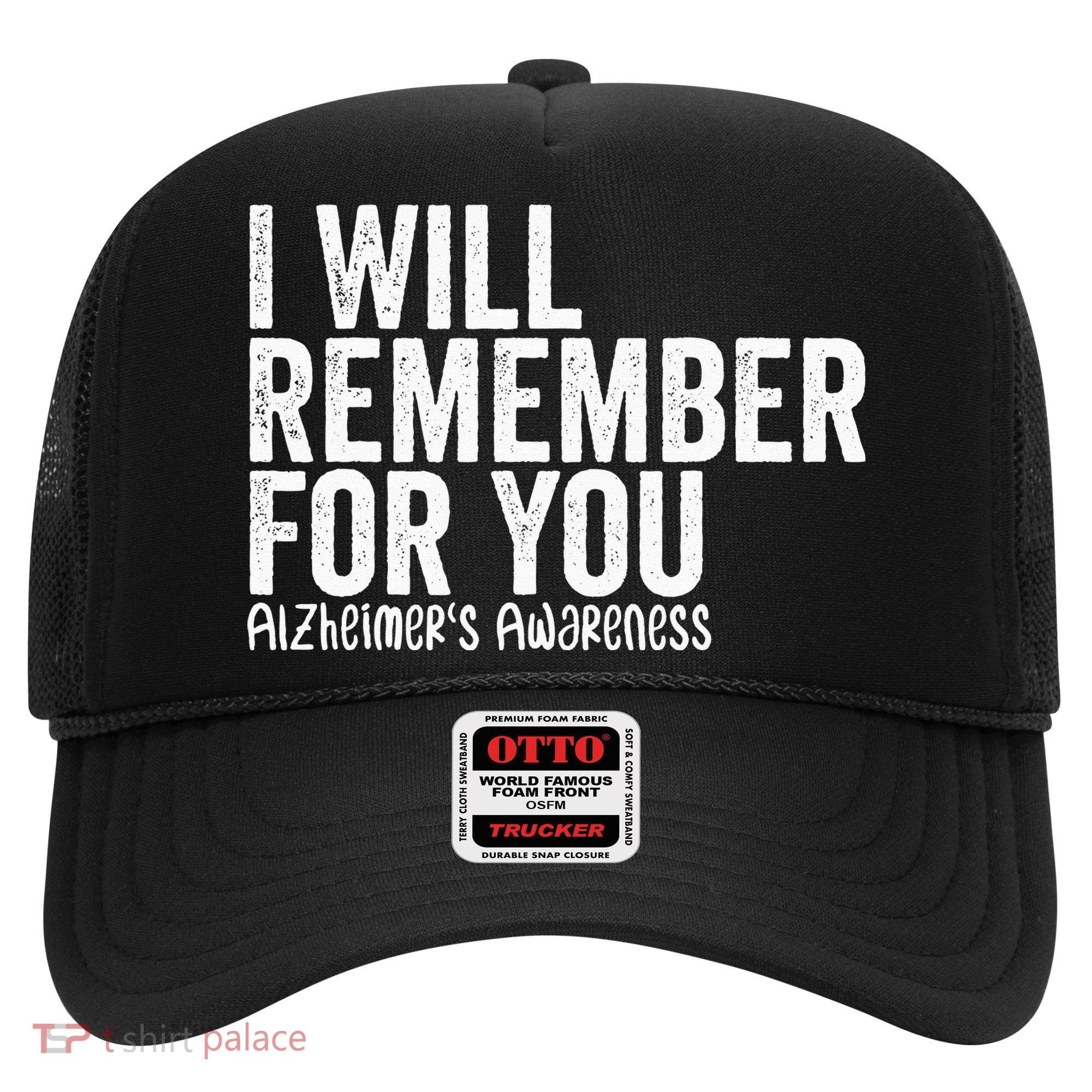 I Will Remember For You Dementia Alzheimers Awareness Hat