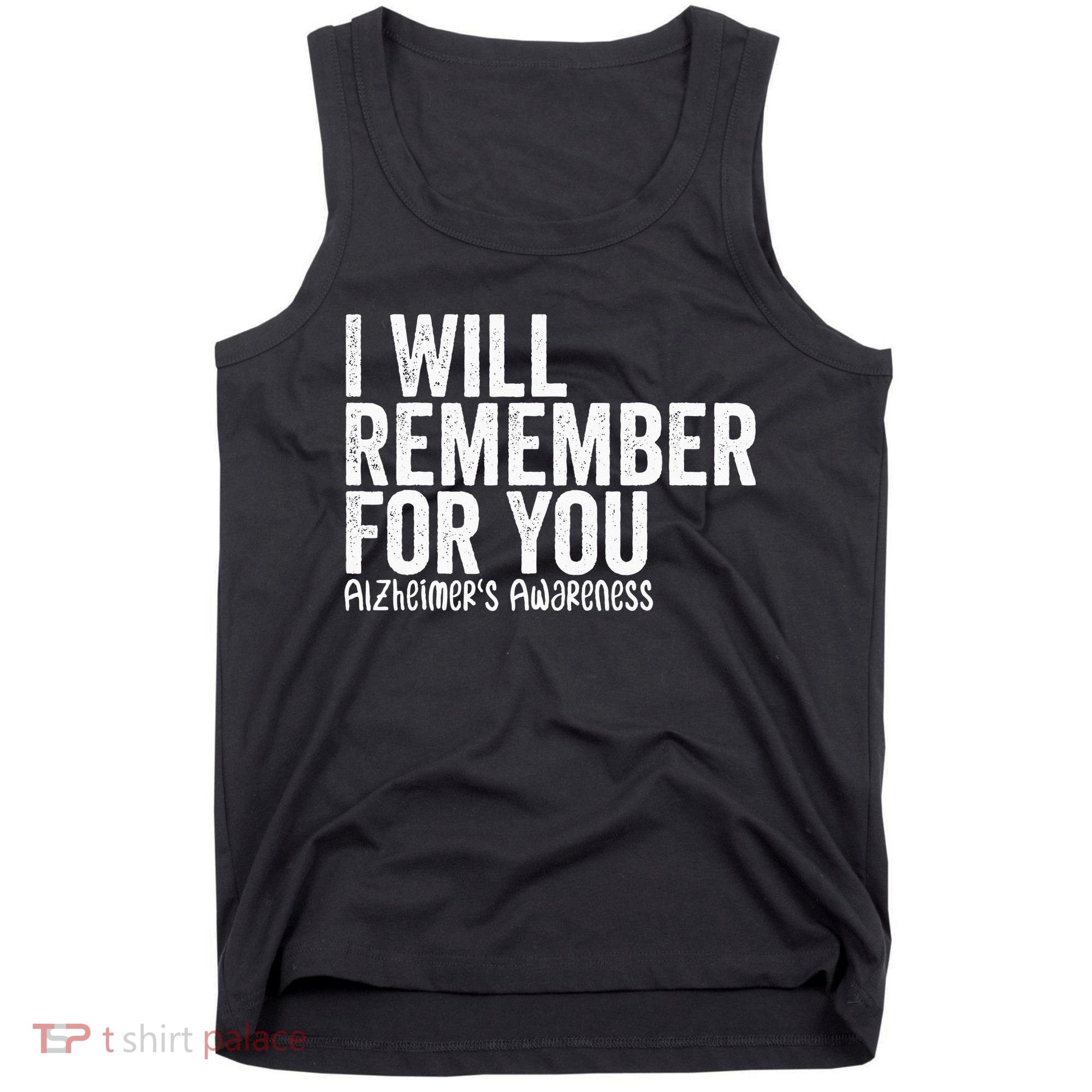 I Will Remember For You Dementia Alzheimers Awareness Tank Top