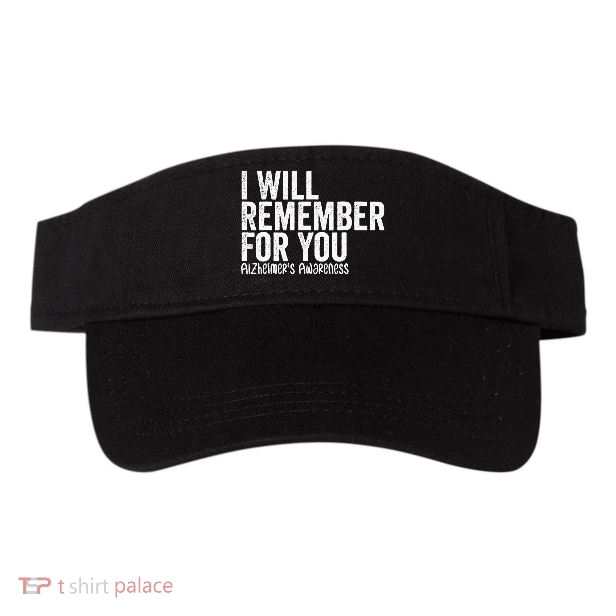 I Will Remember For You Dementia Alzheimers Awareness Visor