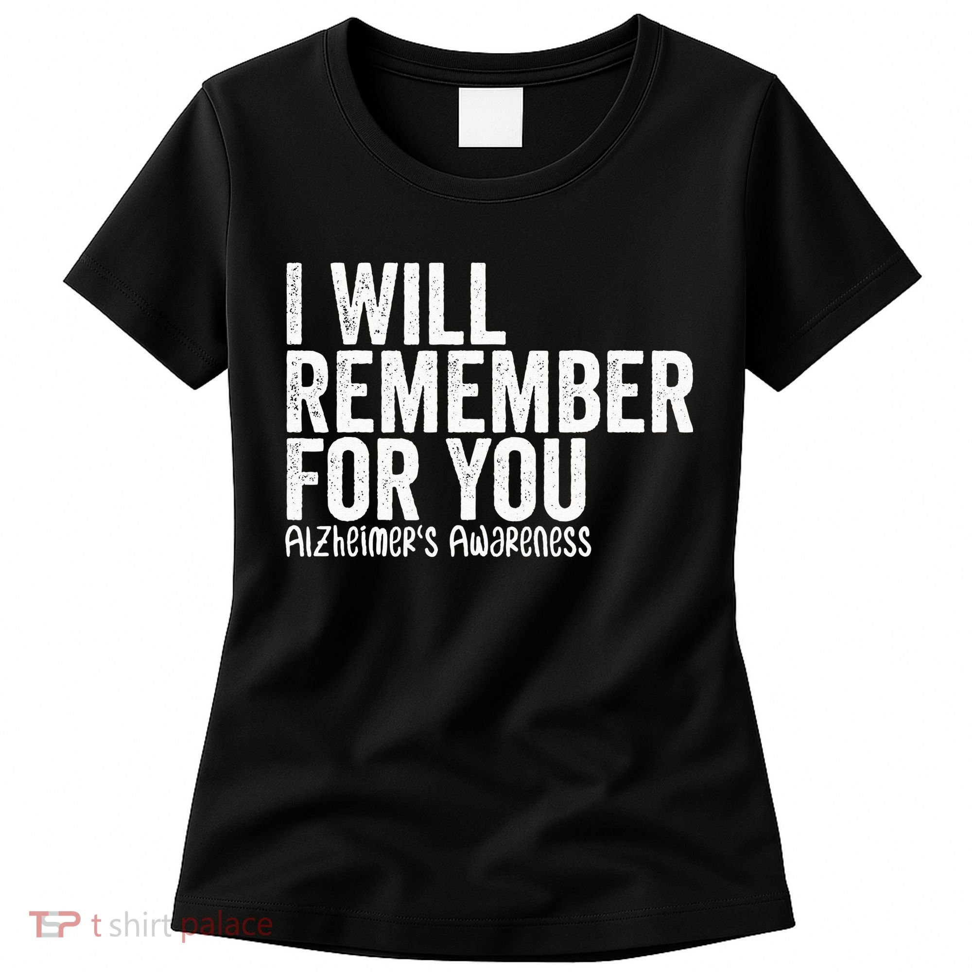 I Will Remember For You Dementia Alzheimers Awareness Women's T-Shirt