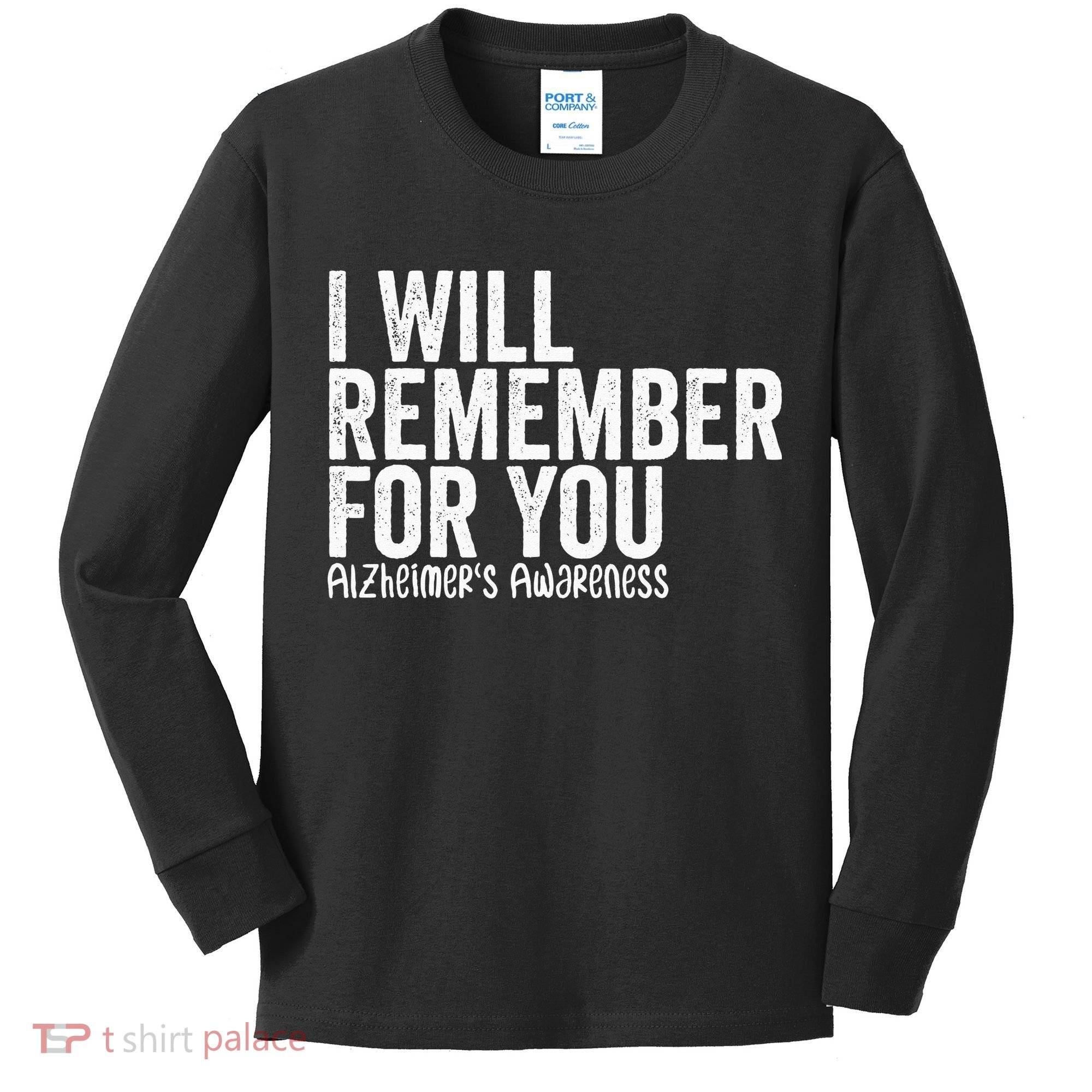 I Will Remember For You Dementia Alzheimers Awareness Kids Long Sleeve Shirt